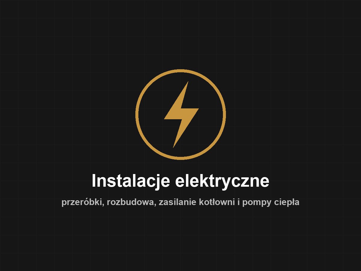 Instalacje elektryczne — przeróbki i budowa