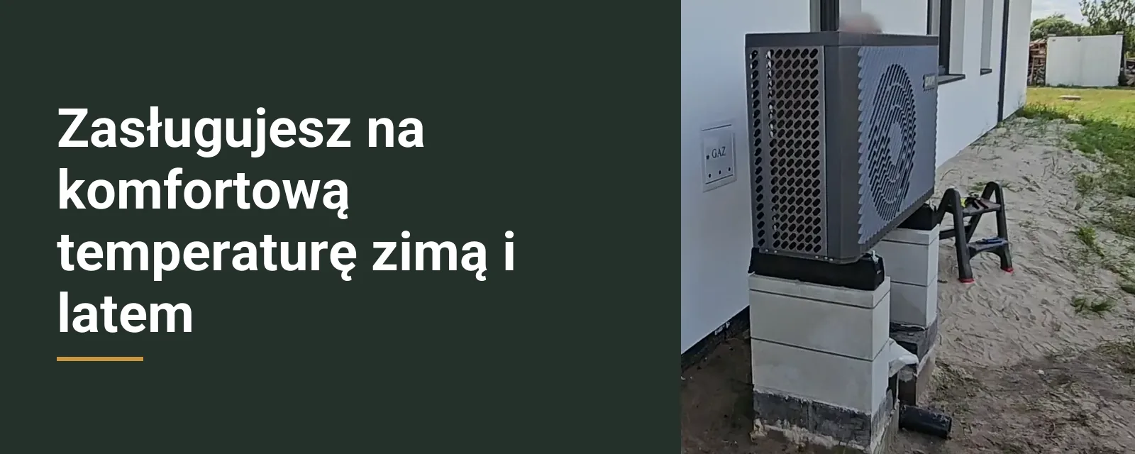 Zasługujesz na komfortową temperaturę zimą i latem. Pompa ciepła przy domu jednorodzinnym, montaż No Limits Energy.