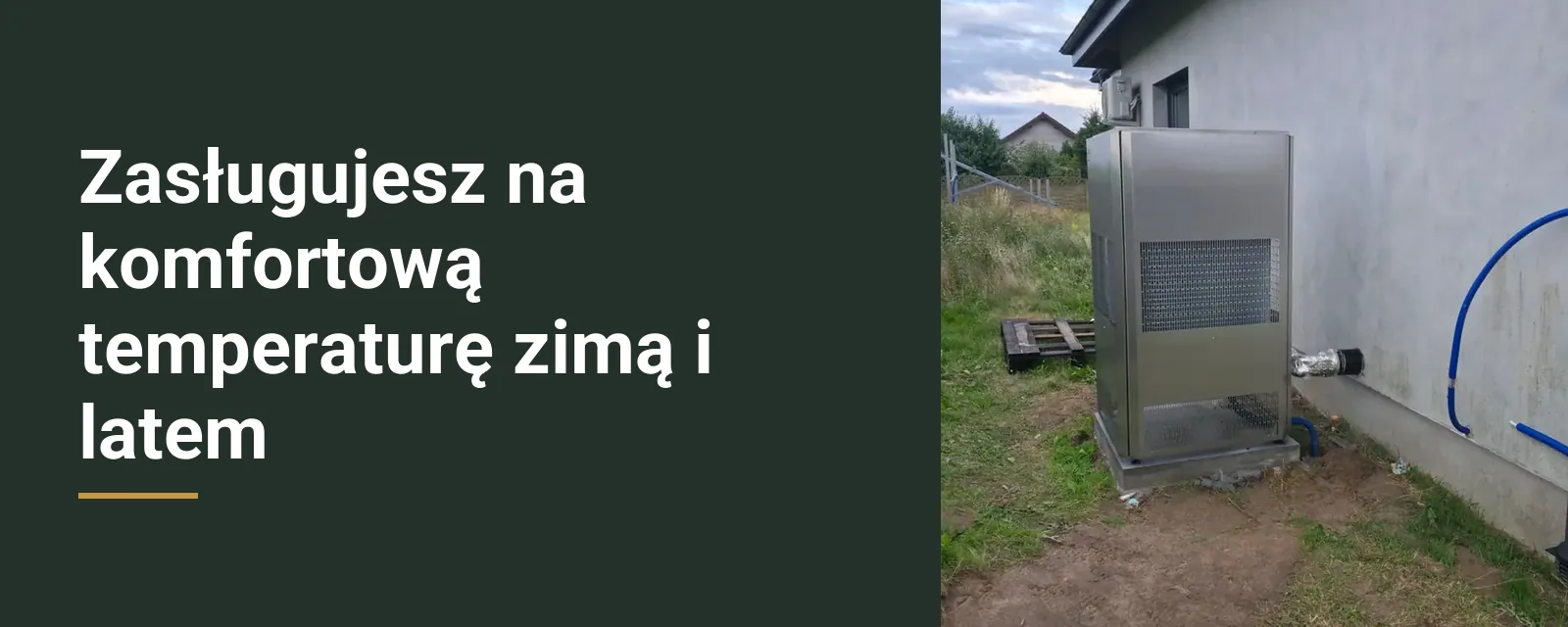 Zasługujesz na komfortową temperaturę zimą i latem. Pompa ciepła przy domu jednorodzinnym, montaż No Limits Energy.