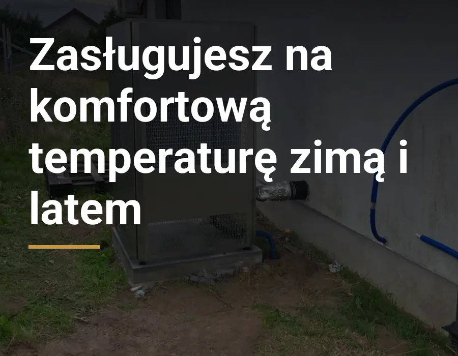 Zasługujesz na komfortową temperaturę zimą i latem. Pompa ciepła przy domu jednorodzinnym, montaż No Limits Energy.
