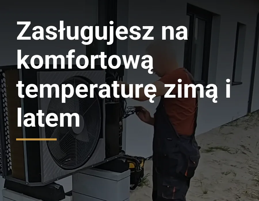Zasługujesz na komfortową temperaturę zimą i latem. Pompa ciepła przy domu jednorodzinnym, montaż No Limits Energy.