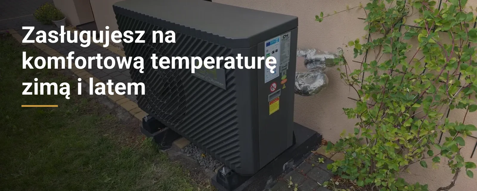 Zasługujesz na komfortową temperaturę zimą i latem. Pompa ciepła przy domu jednorodzinnym, montaż No Limits Energy.